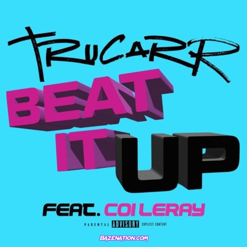 Tru Carr & Coi Leray - Beat It Up Mp3 Download