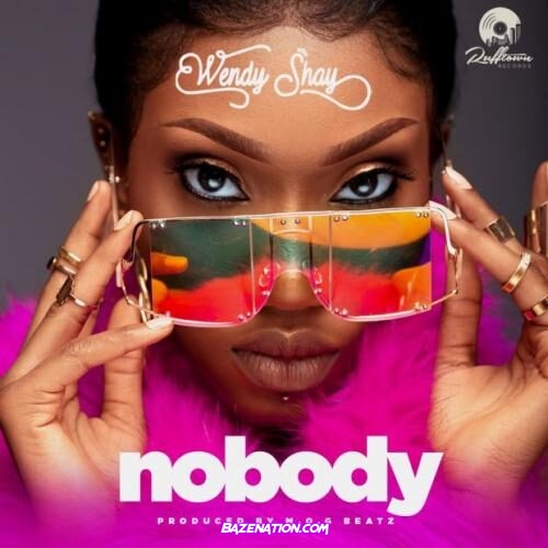 Wendy Shay – Nobody Mp3 Download