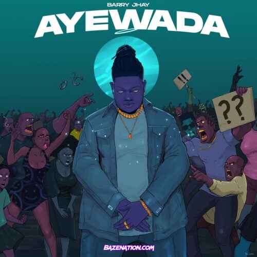 Barry Jhay – Ayewada Mp3 Download