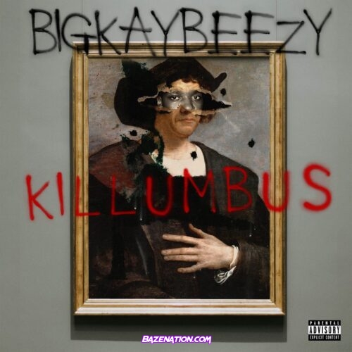 Bigkaybeezy - Killumbus Mp3 Download