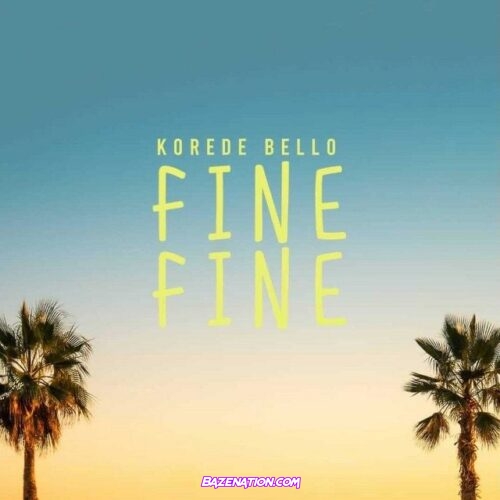 Korede Bello – Fine Fine Mp3 Download