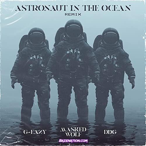 Masked Wolf - Astronaut In The Ocean (Remix) Ft. G-Eazy & DDG Mp3 Download