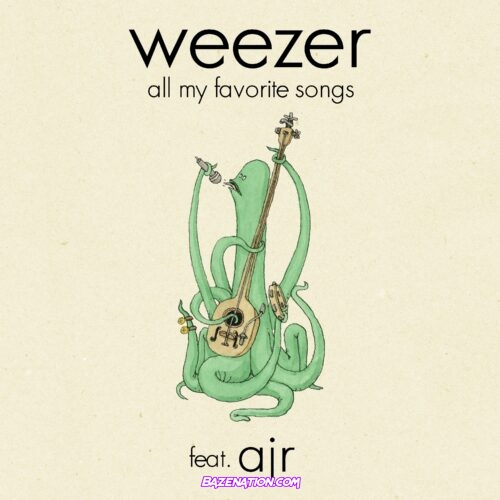 Weezer – All My Favorite Songs (feat. AJR) Mp3 Download