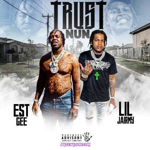 Lil Jairmy & EST Gee - Trust Nun Mp3 Download