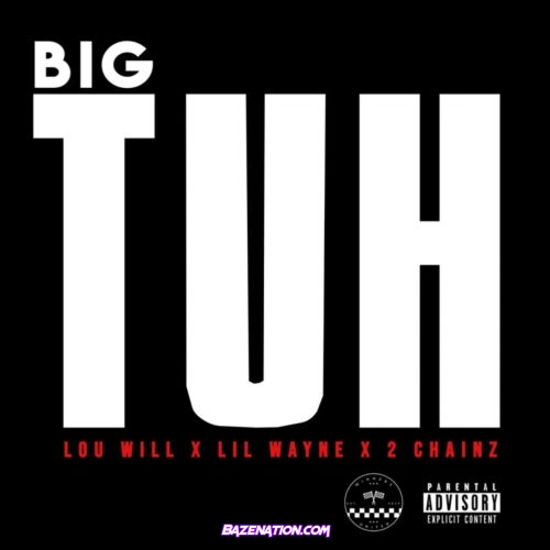 Lou Williams – Big Tuh Ft. Lil Wayne & 2 Chainz Mp3 Download