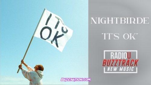 Nightbirde – It’s Okay Mp3 Download