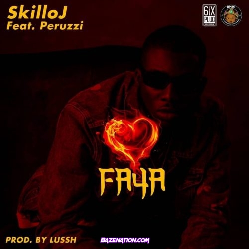 Skillo J – Faya Ft. Peruzzi Mp3 Download