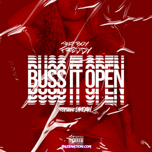 Trapboy Freddy & Lakeyah - Buss It Open Mp3 Download