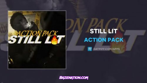 Action Pack - Still Lit Mp3 Download