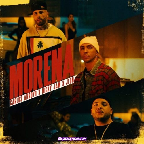 Carlos Arroyo, Nicky Jam, Jeon – Morena Mp3 Download