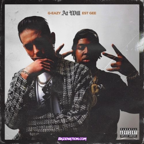 G-Eazy - At Will (feat. EST Gee) Mp3 Download