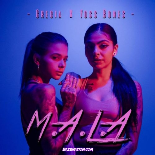 Grecia & Yoss Bones – Mala Mp3 Download