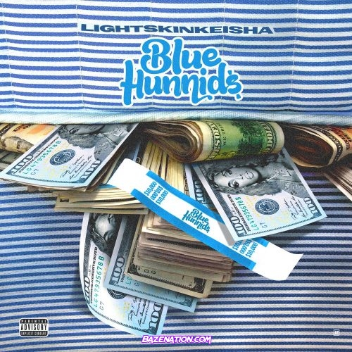 LightSkinKeisha - Blue Hunnids Mp3 Download