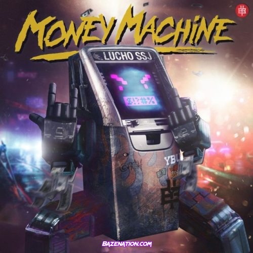 Lucho SSJ – Money Machine Mp3 Download