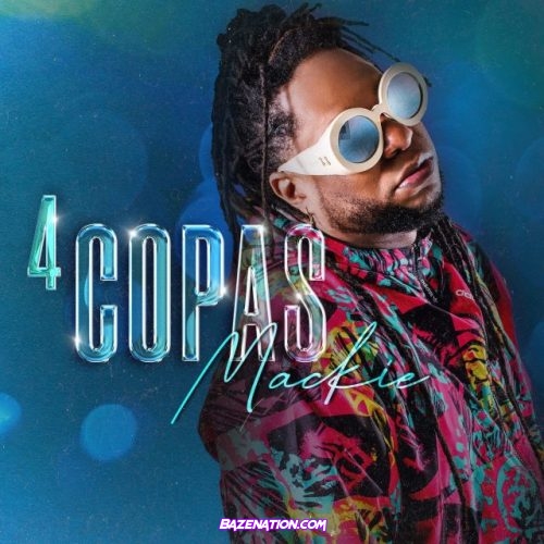 Mackie – 4 Copas Mp3 Download