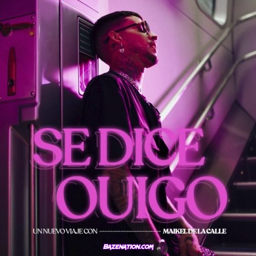 Maikel Delacalle – Se Dice Ouigo Mp3 Download