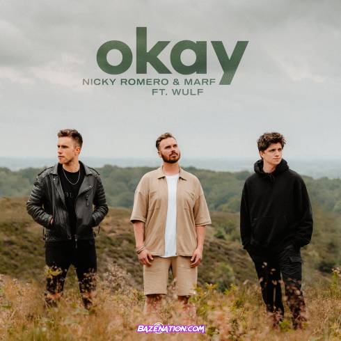 Nicky Romero & MARF – Okay (feat. Wulf) Mp3 Download