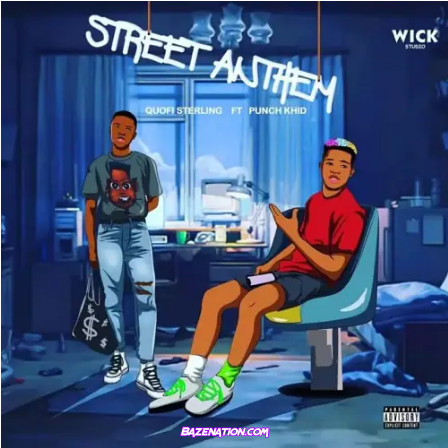 Quofi Sterling – Street Anthem (Ft. Punch Khid) Mp3 Download