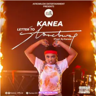 Kanea – Letter To Stonebwoy (Stonebwoy Diss) Mp3 Download