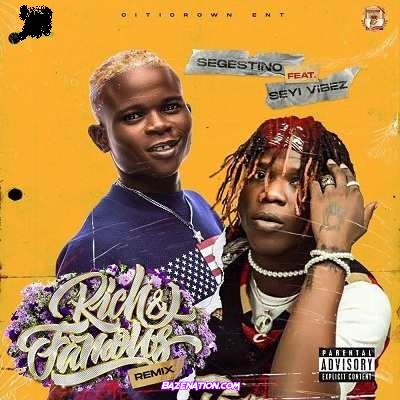 Segestino – Rich & Famous Ft Seyi Vibez Mp3 Download