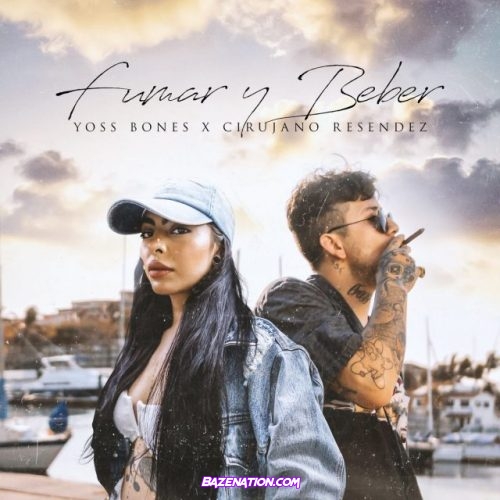 Yoss Bones & Cirujano Resendez – Fumar Y Beber Mp3 Download