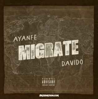 Ayanfe – Migrate (feat. Davido) Mp3 Download