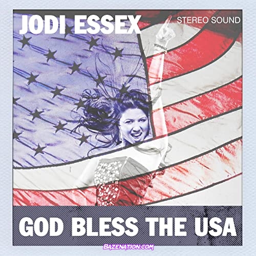 Jodi Essex – God Bless The USA Mp3 Download