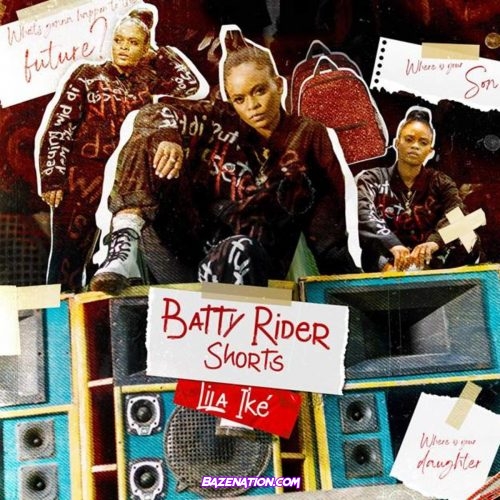 Lila Iké - Batty Rider Shorts Mp3 Download