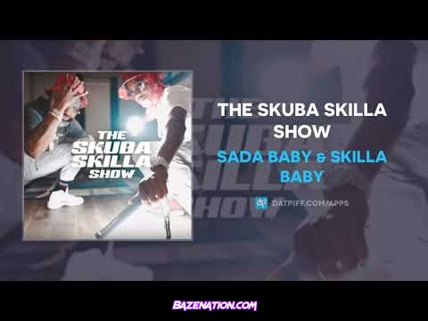 Sada Baby & Skilla Baby - The Skuba Skilla Show Mp3 Download