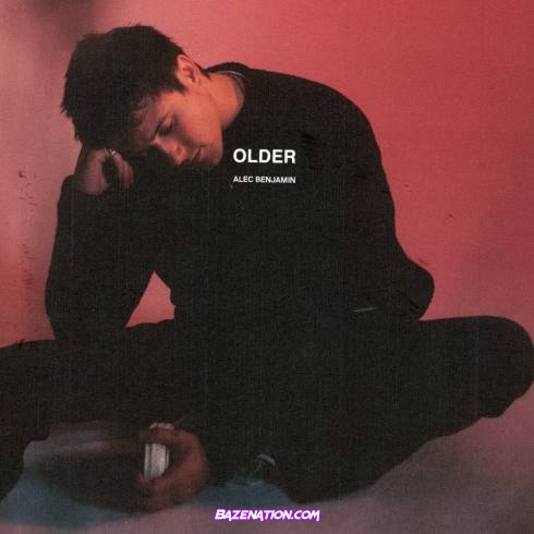 Alec Benjamin - Older Mp3 Download