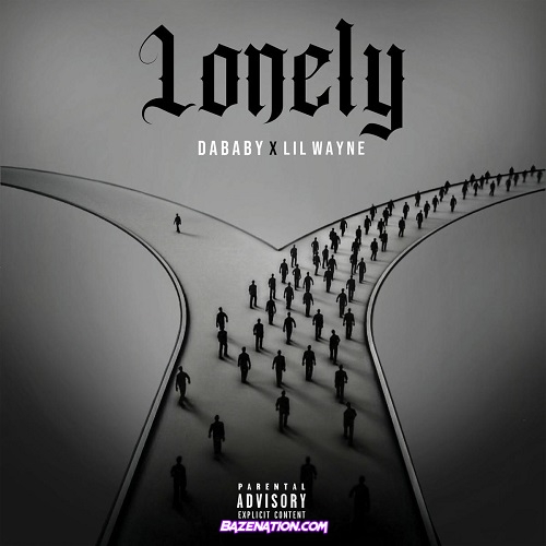 DaBaby - Lonely (feat. Lil Wayne) Mp3 Download