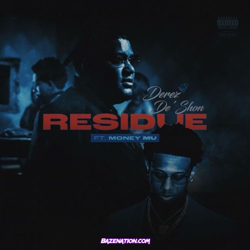 Derez De'Shon & Money Mu - Residue Mp3 Download