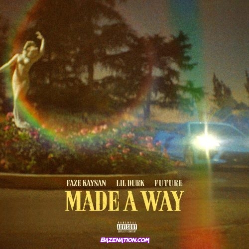 FaZe Kaysan - Made A Way Ft. Lil Durk & Future Mp3 Download