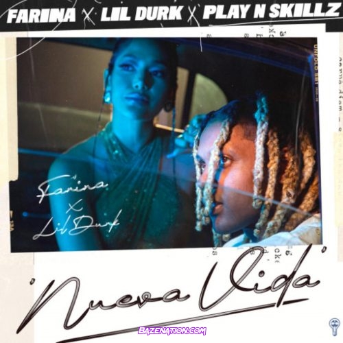 Farina, Lil Durk & Play N Skillz - Nueva Vida MP3 Download