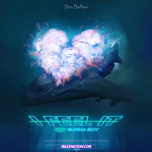 Jon Bellion – I Feel It (feat. Burna Boy) Mp3 Download