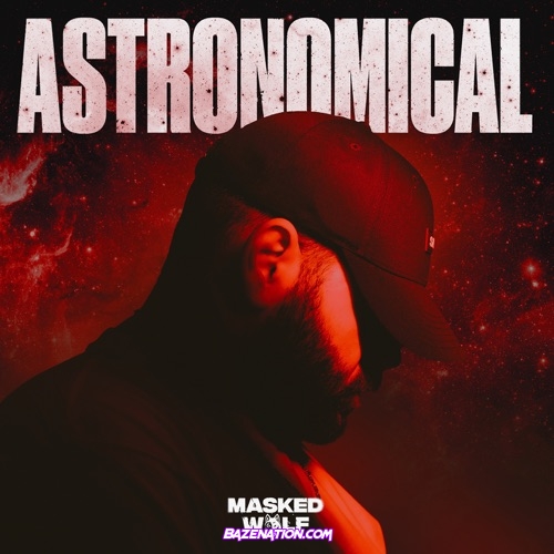 Masked Wolf - Astronomical Mp3 Download