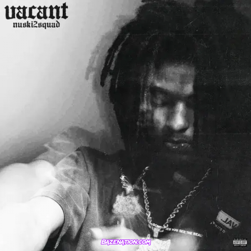 Nuski2squad - Vacant Mp3 Download