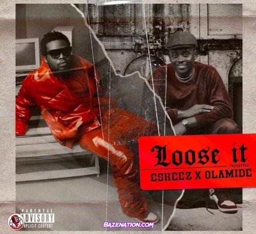 Olamide - Loose It (feat. Eskeez) Mp3 Download