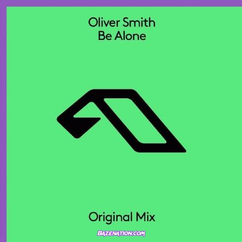 Oliver Smith – Be Alone Mp3 Download