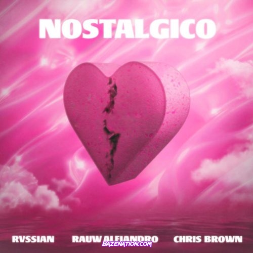 Rvssian, Rauw Alejandro & Chris Brown - Nostálgico Mp3 Download