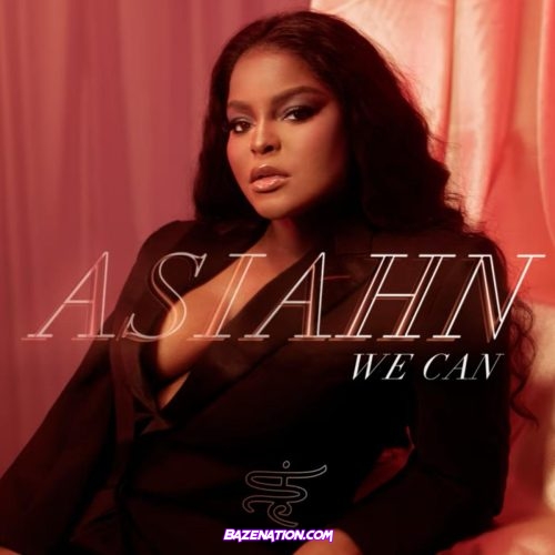 Asiahn - We CaAsiahn - We Can Mp3 Downloadn Mp3 Download