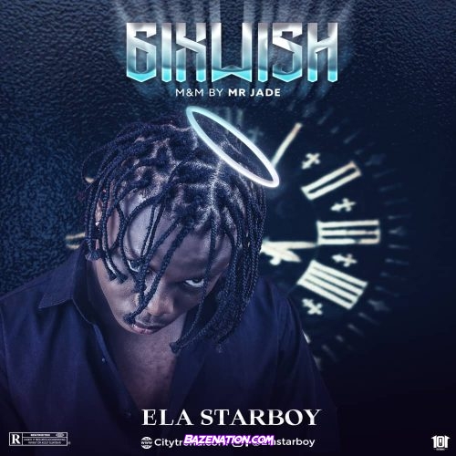 Ela Starboy - 6ixwish Mp3 Download