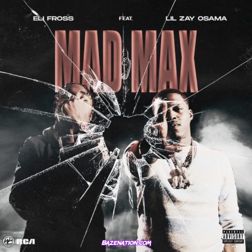 Eli Fross - Mad Max (feat. Lil Zay Osama) Mp3 Download