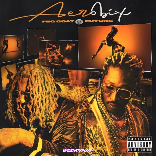 FBG Goat & Future - Aerobix Mp3 Download