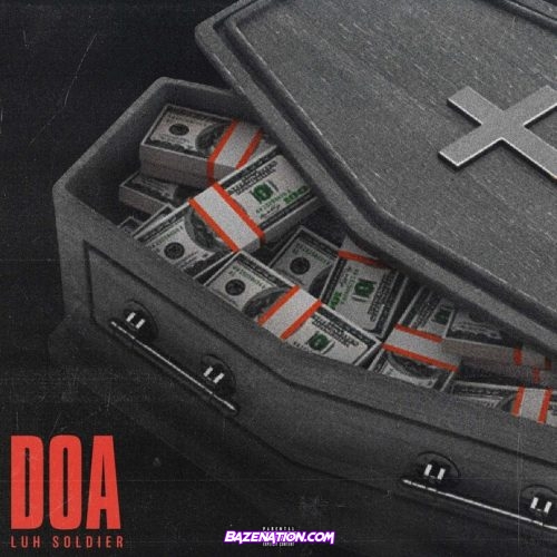 Luh Soldier & Zaytoven - DOA Mp3 Download