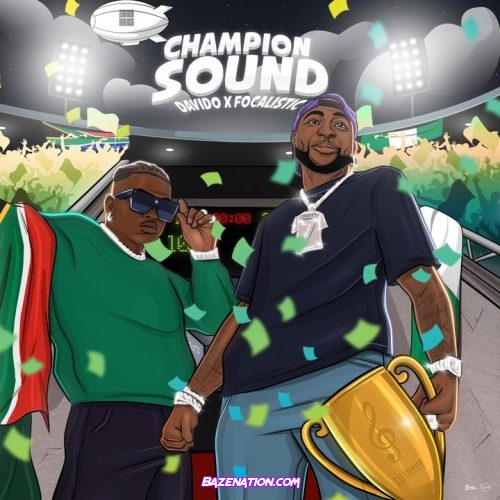 Davido, Focalistic - Champion Sound Mp3 Download