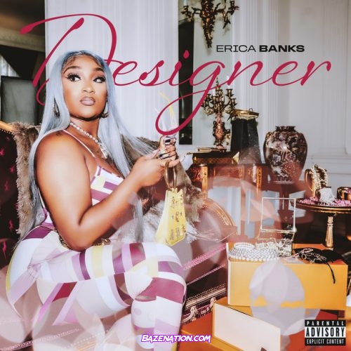 Erica Banks - Designer Mp3 Download