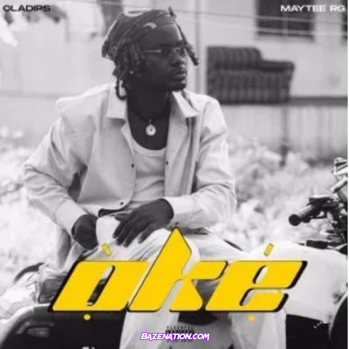 Oladips – Oke (feat. MAYTEE RG) Mp3 Download