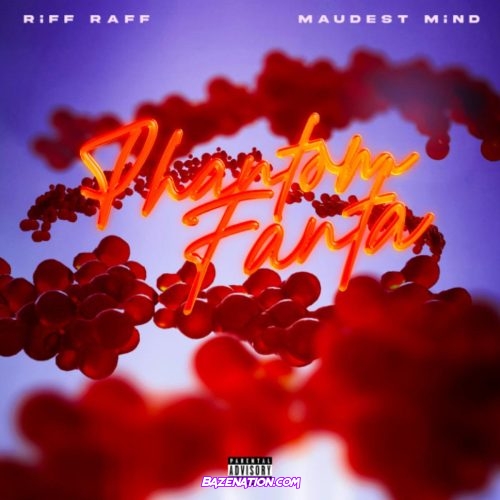 RiFF RAFF x Maudest Mind - PHANTOM FANTA Mp3 Download