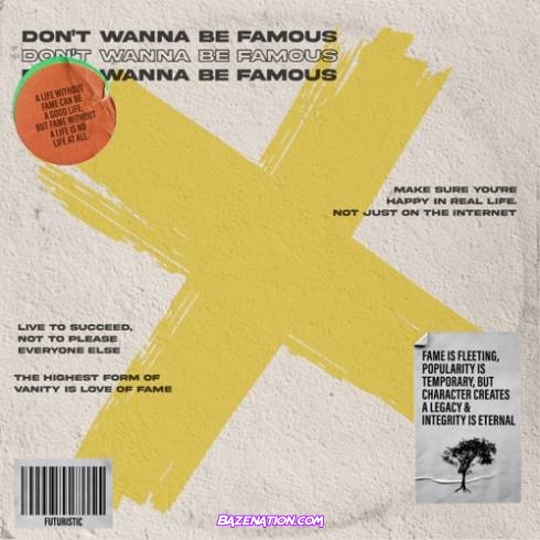 Futuristic - Don’t Wanna Be Famous Download Album Zip